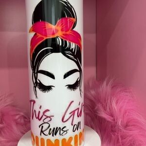 This girl runs on Dunkin Tumbler